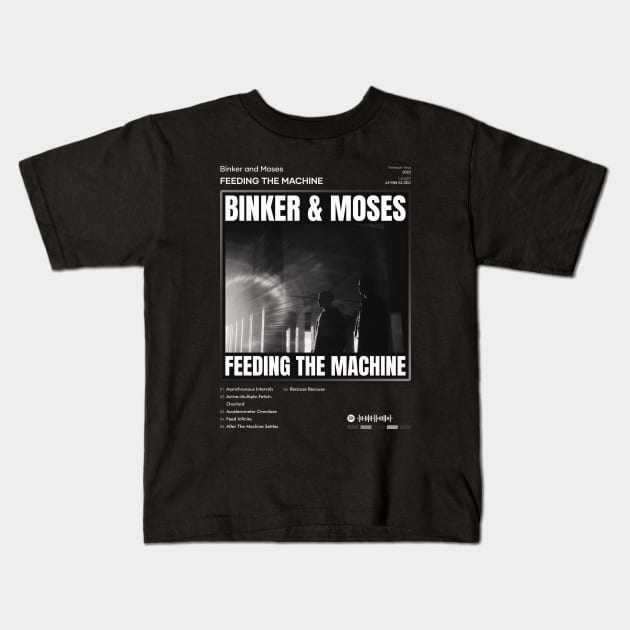 Binker and Moses - Feeding the Machine Tracklist Album Kids T-Shirt by 80sRetro